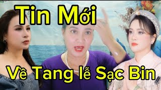 Tin mới về tang lễ của sạc Bin