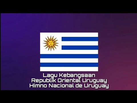 Lagu Kebangsaan URUGUAY - Himno Nacional de Uruguay