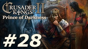 Crusader Kings II: Monks and Mystics - Prince of Darkness (Part 28)