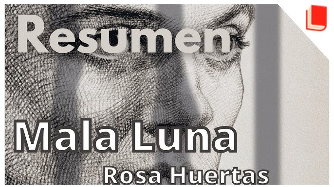 Rosa Huertas -Mala luna- 