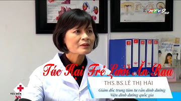 Tác hại trẻ lười ăn rau | Bác Sĩ Của Bạn || 2021