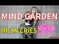 DIE IN CRIES / MIND GARDEN【Project: Backtrack】REIRA Cover