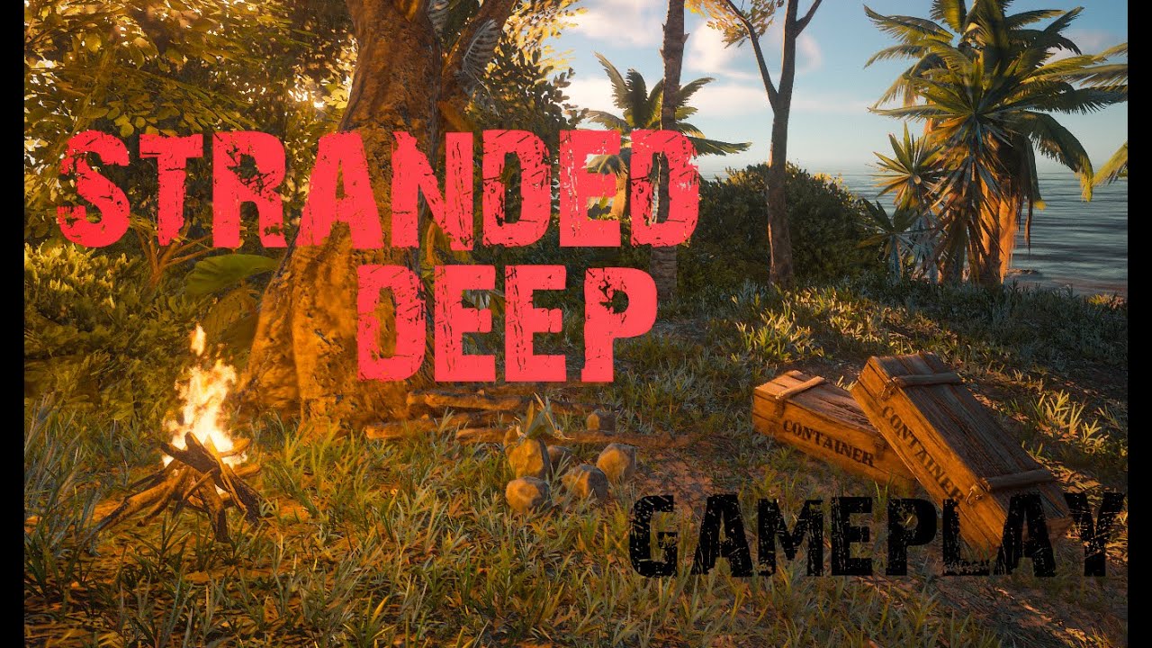 SURVIVING DAY ONE | STRANDED DEEP GAMEPLAY - YouTube