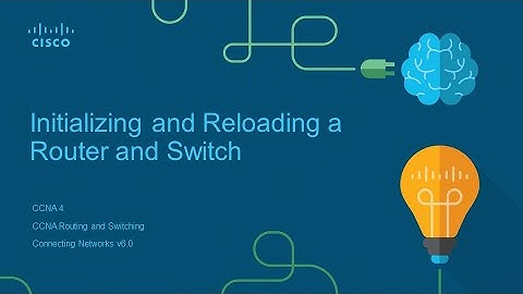 CCNA4 v6.0 0.0.0.1 Lab - Initializing and Reloading a Router and Switch | Arabic