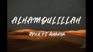 OPICK ft AMANDA - Alhamdulillah (Lirik)