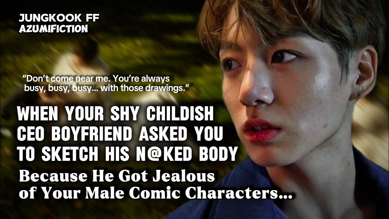 When your Shy CEO boyfriend got jealous of your male comic characters and demanded u to draw him....