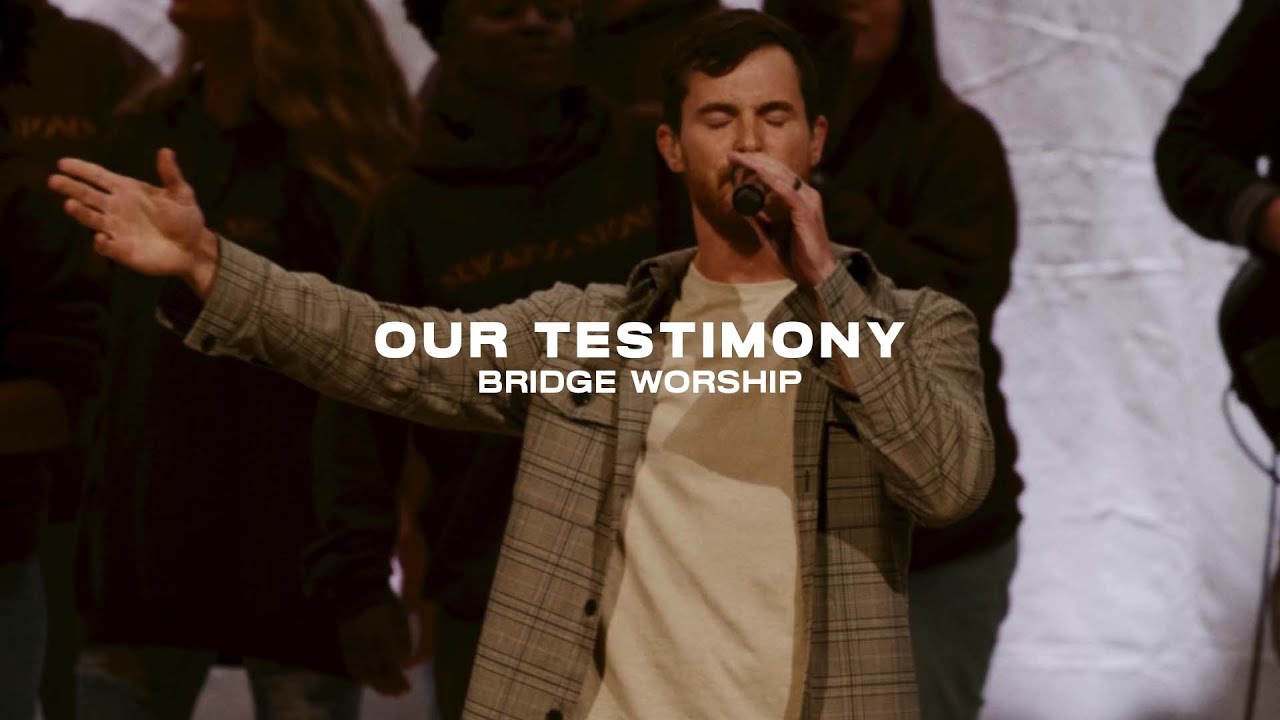 Our Testimony (feat. Bryan Robison) | Bridge Worship