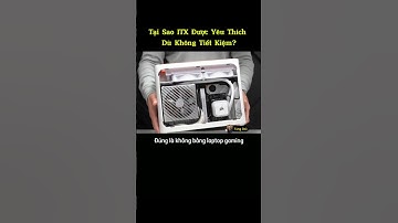 Tại Sao Dàn Máy Tính ITX Vẫn Được Yêu Thích Dù Không Tiết Kiệm? #technology