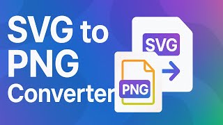 SVG to PNG Converter - High-Quality Image Conversion for FREE