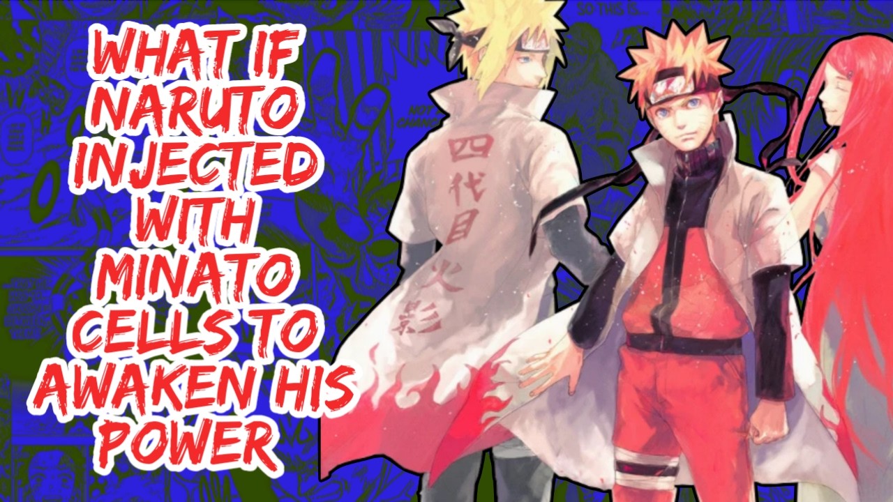 What if Naruto Injected With Minato Cells to Awaken His Power | Part 1