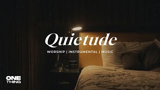 Quietude | Soaking Worship Music Into Heavenly Sounds // Instrumental Soaking Worship by One Thing 1,057 views 2 weeks ago 1 hour, 1 minute