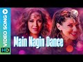 MAIN NAGIN DANCE - FULL VIDEO SONG | Anmol Malik | Maryam Zakaria & Scarlett Wilson | Bajatey Raho