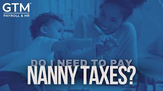 Do I Need To Pay Nanny Taxes?