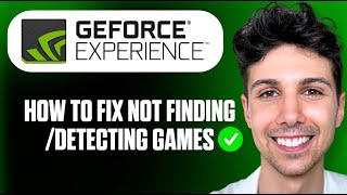 How To Fix GeForce Not Detecting / Finding Games - Full Guide