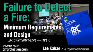 Failure To Detect A Fire: Minimum Requirements And Design (2016 Seminar - Part 6 of 14)