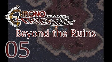 Walkthrough/Lets Play 05.1 Beyond The Ruins #chronotrigger