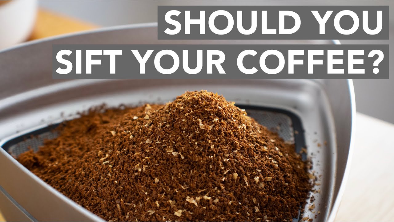 SIFTING COFFEE Does It Make A Better Brew? YouTube