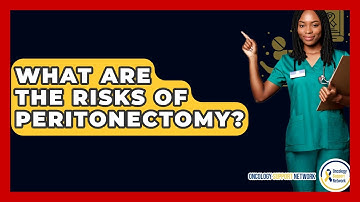 What Are The Risks Of Peritonectomy? - Oncology Support Network