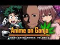 Anime on ganja 2  dank anime memes volume 2