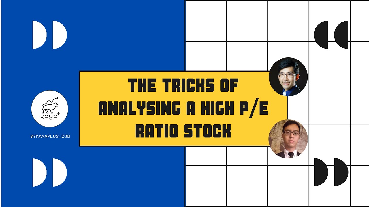The Tricks Of Analysing A High P E Ratio Stock Mykayaplus YouTube