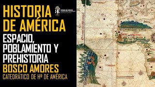 Historia de América (1). Geografía, poblamiento y prehistoria. Bosco Amores