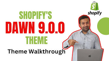 Shopify Dawn 9.0.0 Theme Walkthrough: Discover the Latest Tools and Features