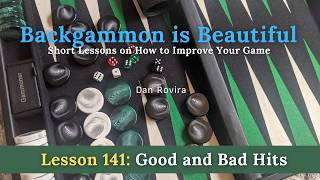 Backgammon: Good and Bad Hits (Lesson 141)