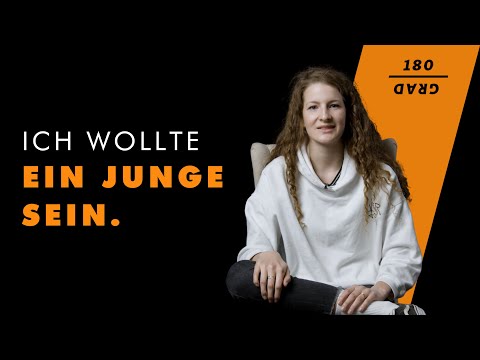 180 Grad: Ich wollte ein Junge sein. Aber dann ist etwas passiert, das alles verändert hat!