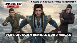 PERTARUNGAN DENGAN SUKU MULAN - Spoiler RMJI Episode 187