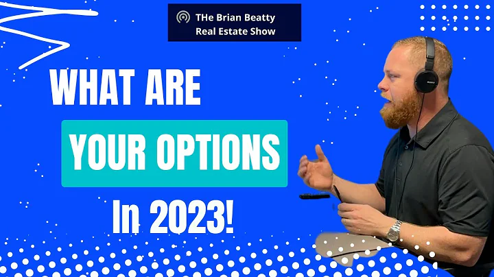 What Are Your Real Estate Options In 2023? | 12.10...