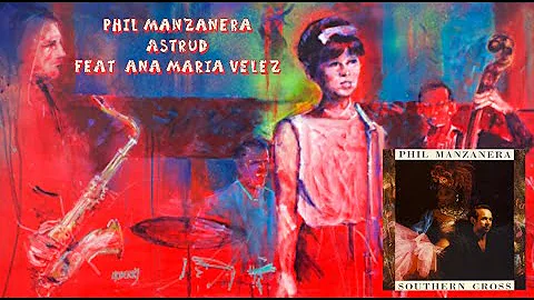 Phil Manzanera ~ Astrud feat. Ana Maria Velez #Phi...