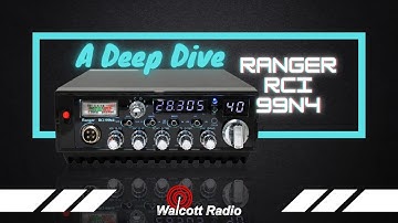 A Deep Dive into the RANGER RCI 99N4 | Walcott Radio