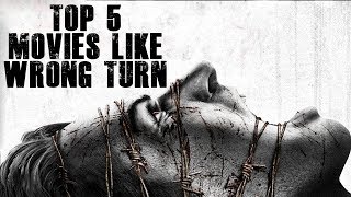 Top 5 Movies Like Wrong Turn/