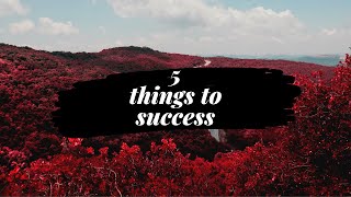 5 điều để thành công