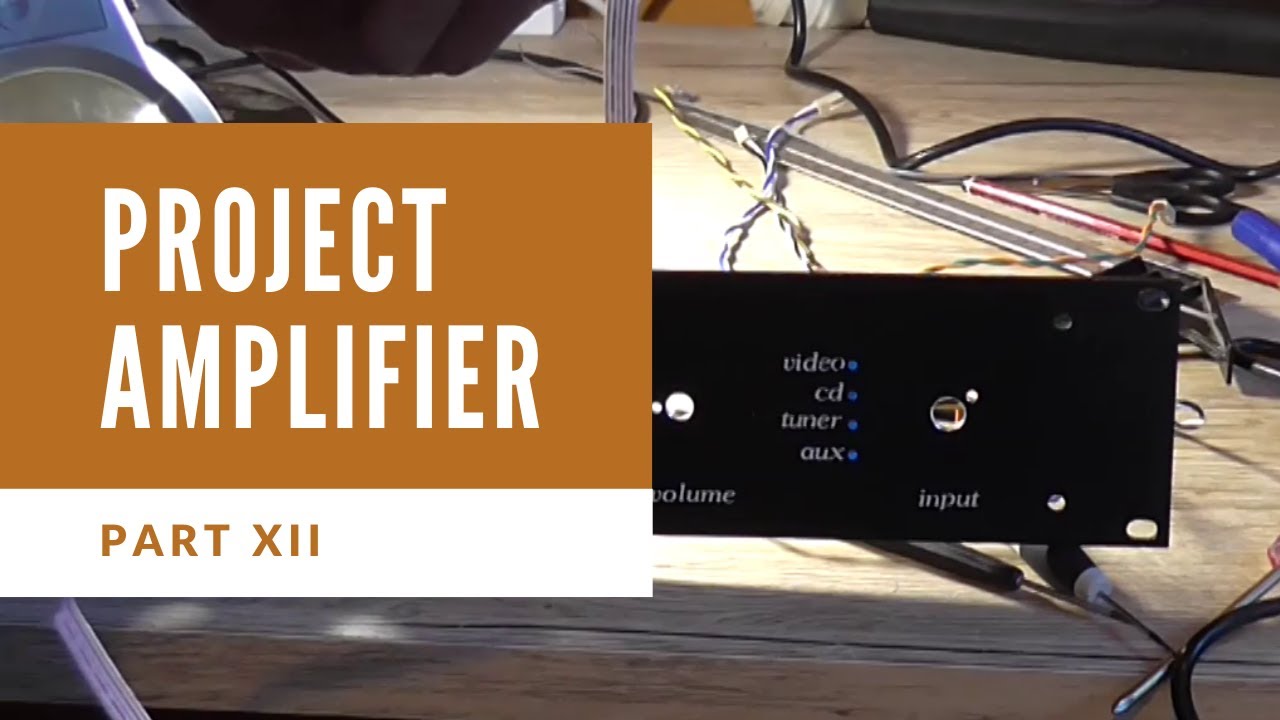 Project Amplifier Part 12 - The Final Frontier - YouTube