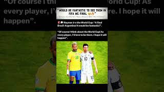 It would be a dream World Cup final | WORLD CUP #messi #neymarjr #worldcupfinal #viral #trendingnow