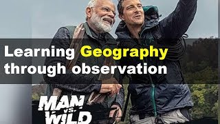Man vs Wild with PM Modi | Learning Geography with observation Man vs Wild with PM Modi | Learning Geography with observation