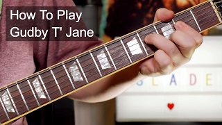 'Gudby T' Jane' Slade Guitar Lesson chords