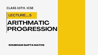 Lecture 5 Arithmetic Progressios Class 10Th Icse