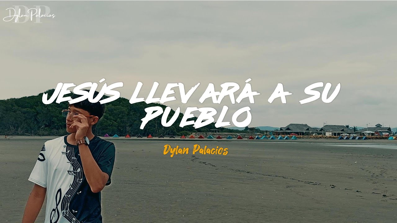 Dylan Palacios - JESÚS LLEVARÁ A SU PUEBLO (Video Oficial)  #dylanpalacios #dylanpalaciosoficial