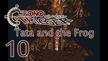 Walkthrough/Lets Play 10: Tata And The Frog #chronotrigger