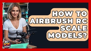 How to airbrush RC scale models? - RC Toy Central
