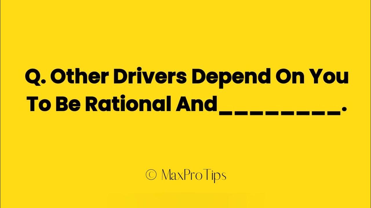 Other Drivers Depend On You To Be Rational And________. YouTube
