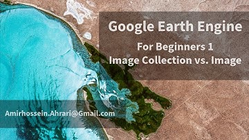 Google Earth Engine Tutorial for Beginners-1: Image Collection vs. Image