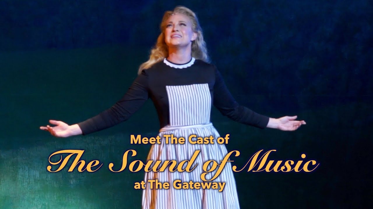 Meet The Cast Of The Sound Of Music At The Gateway Youtube