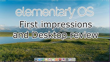 Elementary OS First Impressions and Desktop Review