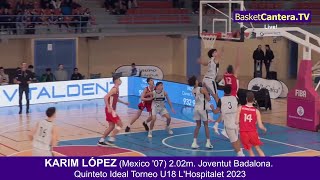 KARIM LÓPEZ (México '07) 2.02m. Joventut. Quinteto en Torneo U18M L'Hospitalet-23 #BasketCantera.TV