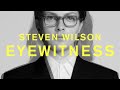 Steven wilson  eyewitness official audio