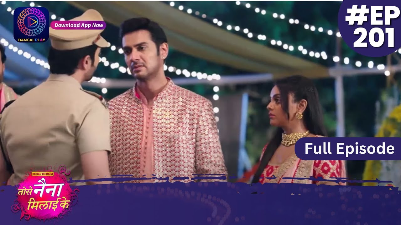 Tose Nainaa Milaai Ke | 30 March 2024 | Full Episode 201 | Dangal TV