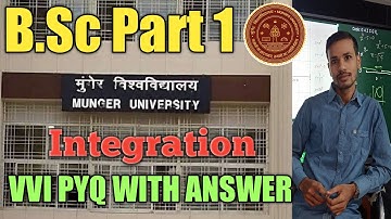 MUNGER UNIVERSITY B SC PART 1 INTEGRATION IMP PYQ QUESTIONS @atmclass
